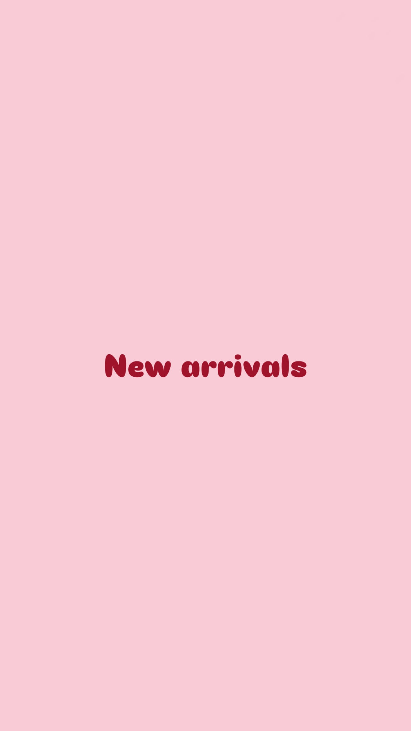 New arrivals